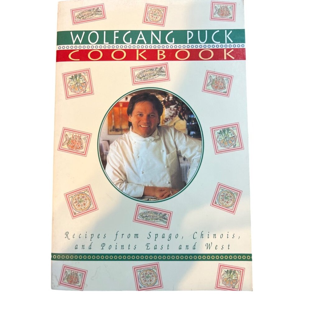 Wolfgang Puck Cookbook: Recipes From Spago Chinois & Points East And West